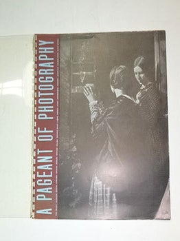 Item #16-6008 A Pageant of Photography. (Golden Gate International Exposition). First edition....