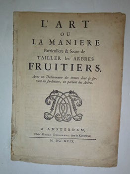 Item #16-6153 L'Art ou la Manière particulière & seure de tailler des arbres fruitiers. Avec un...