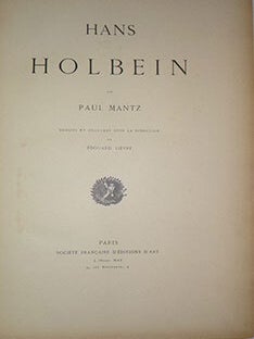 Item #16-6255 Hans Holbein ... dessins et gravures sous la direction de Edouard Lièvre . First...