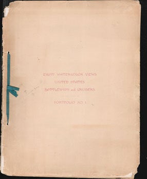 Eight Watercolor Views: United States Battleships and Cruisers" (Portfolio No. 1). First edition of the portfolio.