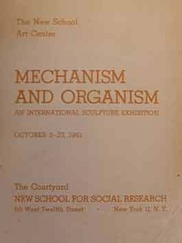 Item #17-0143 Mechanism and Organism : An International Sculpture Exhibition, October 5-27, 1961....