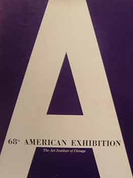 Item #17-0144 The Art Institute of Chicago : 68th American Exhibition. The Art Institute of Chicago