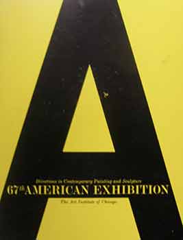 Item #17-0145 The Art Institute of Chicago : 67th American Exhibition : Directions in...