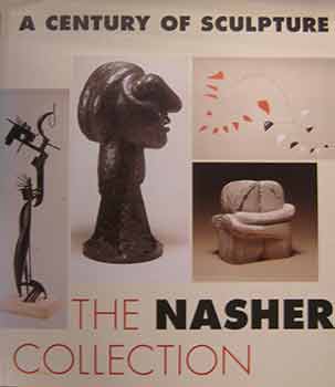 Gimnez, Carmen - The Nasher Collection : A Century of Sculpture. A Fine Arts Museums San Francisco Exhibition, February - April 1997