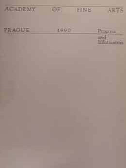 Item #17-0175 Academy of Fine Arts, Prague : Program and Information, 1990. Prague Academy of...