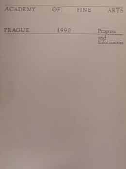Item #17-0175 Academy of Fine Arts, Prague : Program and Information, 1990. Prague Academy of...