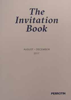 Item #17-0216 The Invitation Book : August - December 2017. Wim Delvoye, Perrotin Gallery, New York