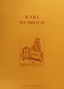 Item #17-0227 Karl Hubbuch : Aquarelle, Zeichnungen, und Druckgrafik. An exhibition of Galleria...
