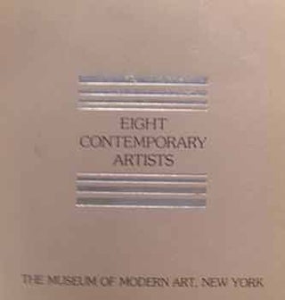 Item #17-0239 Eight Contemporary Artists. October 9 - January 5, 1975. The Museum of Modern Art,...