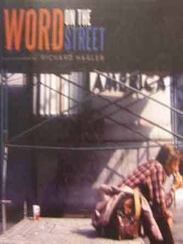 Item #17-0248 Word on the Street. Richard Nagler, Peter Selz, forward
