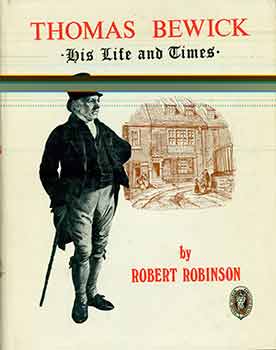Item #17-0528 Thomas Bewick: His Life and Times. Robert Robinson