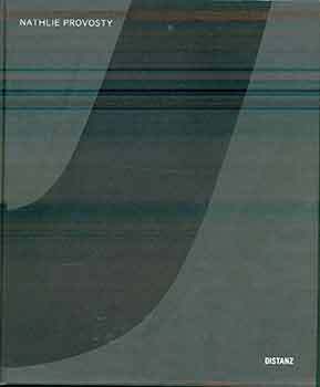 Item #17-0553 Nathlie Provosty. (This catalogue is published on the occasion of the exhibition,...