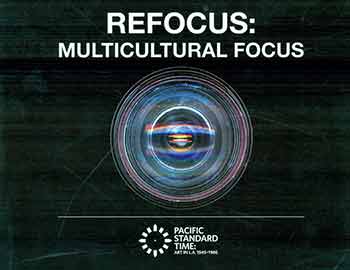 Item #17-0560 Refocus: Multicultural Focus. (Catalog of an exhibition held at Arena 1 Gallery, Santa Monica, California, January 7-29, 2012.). Sheila Pinkel.