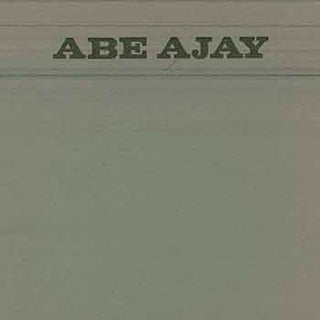 Item #17-0630 Abe Ajay. (Published to accompany an exhibition held November 17 to December 5,...