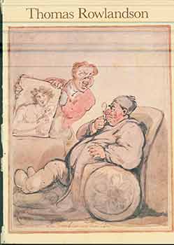 Item #17-0694 Thomas Rowlandson, 1756-1827: An exhibition of drawings and watercolours. (Thomas...