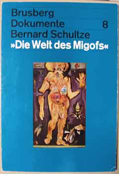 Item #17-0706 Die Welt des Migofs. Bernard Schultze.