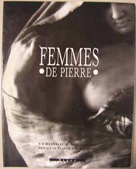 Item #17-0713 Femmes de Pierre: Itinéraire dún Promeneur Amoureux. Véronique Willemin.