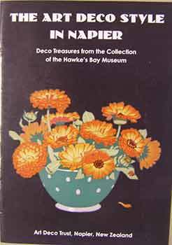 Item #17-0730 Art Deco Style in Napier: Deco Treasures from the Collection of the Hawke’s Bay...