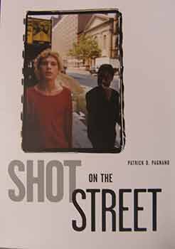 Item #17-0736 Shot on the Street. Signed by Pagano to Selz. Original First Edition. Patrick D. Pagnano.