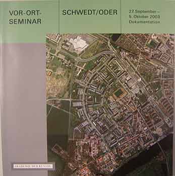 Item #17-0771 Vor-Ort-Seminar, Schwedt/Oder, 27.September-5.Oktober 2003 Dokumentation. Akademie der Künste.