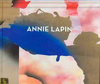 Item #17-0828 Annie Lapin: The Art of Heads and Hands. (Published on the occasion of the...