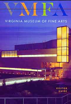 Item #17-0845 Virginia Museum of Fine Arts: Visitor Guide. Alexander Lee Nyerges, Virginia Museum...