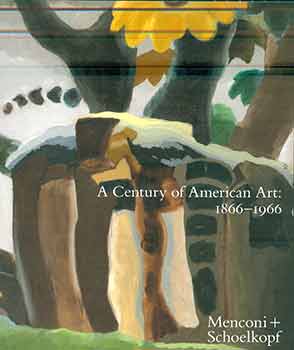 Jonathan Spies; Andrew Schoelkopf - A Century of American Art: 1866-1966