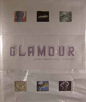 Item #17-0923 GLAMOUR: Fashion + Industrial Design + Photography. San Francisco Museum of Modern Art
