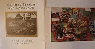 Item #17-0940 Neither Speech Nor Language: Photography and the Written Word. Arthur B. Carles,...