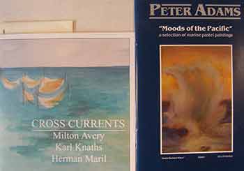 Item #17-0968 Cross Currents: Milton Avery, Karl Knaths, Herman Maril. Peter Adams: Moods of the Pacific: A Selection of Marine Pastel Paintings. Milton Avery, Karl Knaths, Herman Maril.
