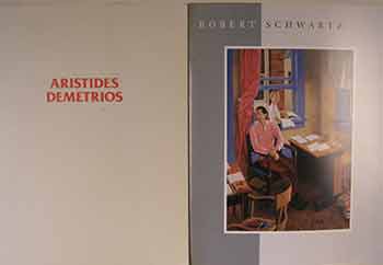 Item #17-0979 Aristides Demetrios: States of Being. Published in edition of 2,000. Robert Schwartz: Recent Works in Oil and Gouache. Armistides Demetrios, Robert Schwartz.