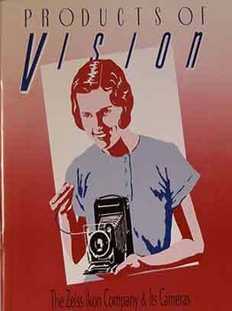 Item #17-1123 CMP Bulletin: Volume 7, Number 2: Products of Vision: The Zeiss Ikon Company and...