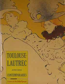 Item #17-1129 Toulouse-Lautrec and his Contemporaries: Posters of The Belle Epoque from the...