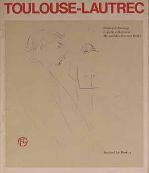 Item #17-1131 Toulouse-Lautrec: Prints and Drawings from the collection of Mr. and Mrs. Sherman...