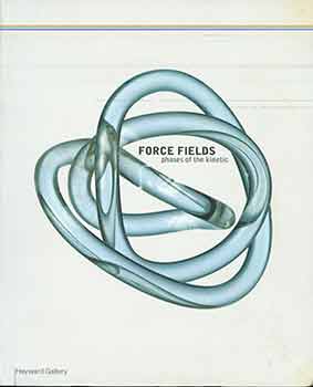 Item #17-1185 Force Fields: Phases of the Kinetic. (Catalog of an exhibition held at Museu d'Art...