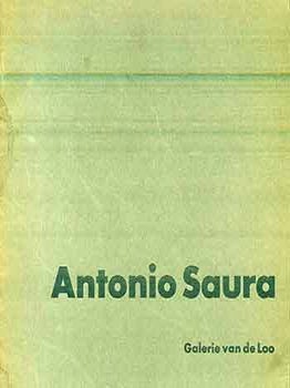 Item #17-1187 Antonio Saura. (Exhibition: Galerie van de Loo, Munich, from November 24 to January...