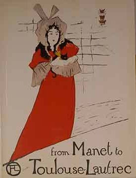 Item #17-1207 From Manet to Toulouse-Lautrec: French Lithographs 1860-1900. Catalogue of an exhibition at the Department of Prints & Drawings in the British Museum, 1978. Frances Carey, Antony Griffiths.