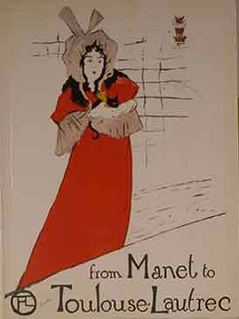 Item #17-1207 From Manet to Toulouse-Lautrec: French Lithographs 1860-1900. Catalogue of an...