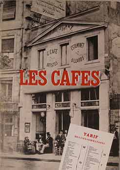 Item #17-1208 Paris Cafes: Their Role in the Birth of Modern Art. Georges Bernier