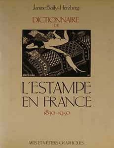 Item #17-1210 Dictionnaire de le Estampe en France, 1830-1950. Janine Bailly-Herzberg.