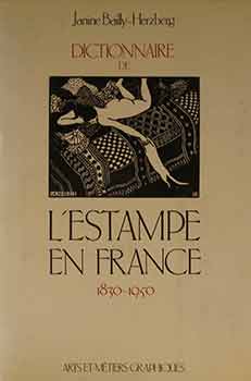 Item #17-1210 Dictionnaire de le Estampe en France, 1830-1950. Janine Bailly-Herzberg