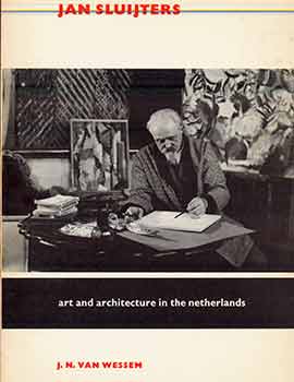 Item #17-1216 Jan Sluijters: Art and Architecture in The Netherlands. Jan Sluijters, J N. Van...