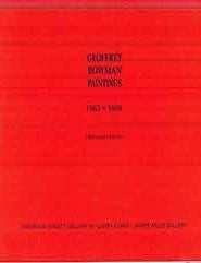 Item #17-1239 Geoffrey Bowman, Paintings 1963-1998 : A Retrospective Selection. (Catalog of an exhibition held Dec. 14, 1998-Jan. 19, 1999 at Frederick Spratt Gallery with Larry Evans/James Willis Gallery.). Geoffrey Bowman.
