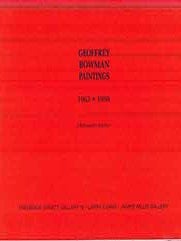 Item #17-1239 Geoffrey Bowman, Paintings 1963-1998 : A Retrospective Selection. (Catalog of an...