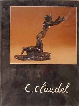 Item #17-1248 C. Camille: Troisieme Edition. Camille Claudel
