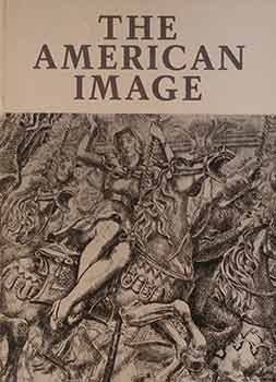 Item #17-1264 The American Image: A Selection of Nineteenth and Twentieth Century Prints....