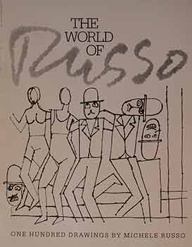 Item #17-1271 The World of Russo: One Hundred Drawings by Michele Russo. Michele Russo.