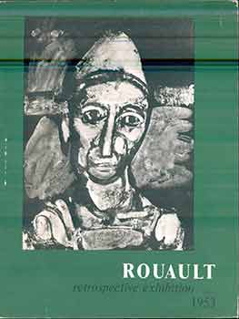 Item #17-1548 Rouault. Retrospective Exhibition, 1953. (Catalogue of an exhibition held at the...