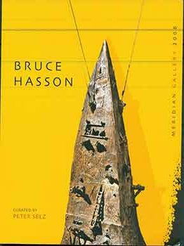 Item #17-1552 Bruce Hasson: Meridian Gallery San Francisco May 31-July 26, 2008. Bruce Hasson,...