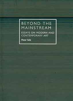 Item #17-1574 Beyond the Mainstream: Essays on Modern and Contemporary Art. (First Edition)....